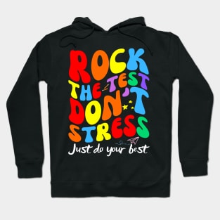 Rock The Test Dont Stress Testing Day Teachers Students Hoodie